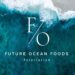 Future Ocean Foods launches as global seafood association with 36 member companies across 14 countries