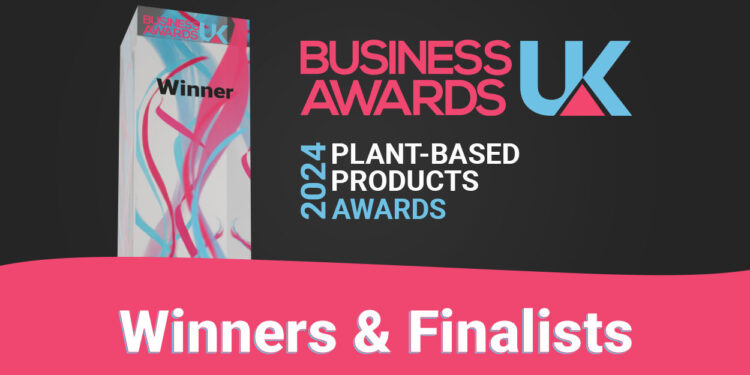 Business Awards UK 2024 Plant-Based Products Awards Winners and Finalists